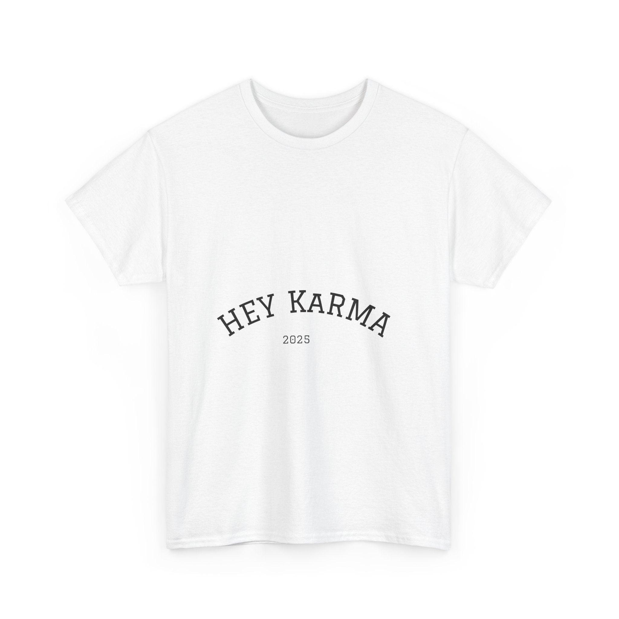 Hey Karma T-Shirt